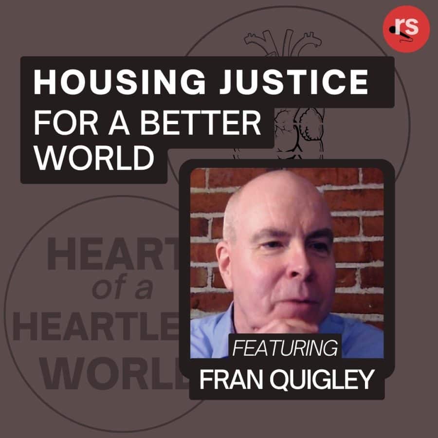 Housing Justice for a Better World with Fran Quigley